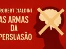Analise As Armas da Persuasão Robert B. Cialdini