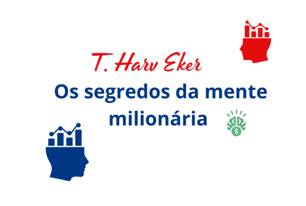 Os Segredos da Mente Milionária