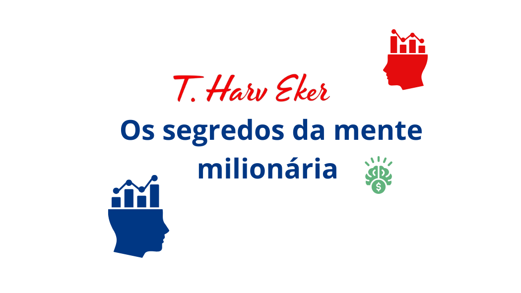 Os Segredos da Mente Milionária